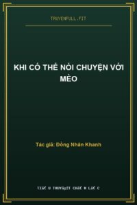 Khi Có Thể Nói Chuyện Với Mèo