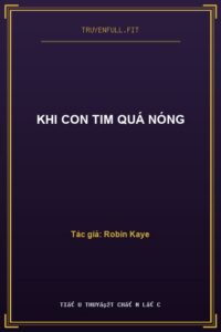 Khi Con Tim Quá Nóng