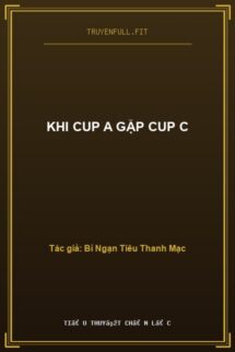 Khi Cup A Gặp Cup C