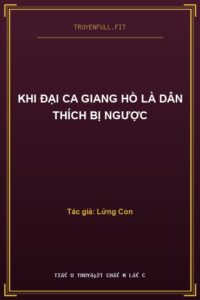 Khi Đại Ca Giang Hồ Là Dân Thích Bị Ngược