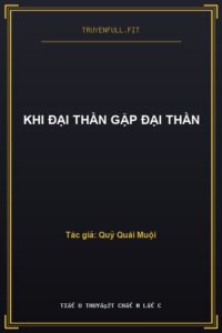 Khi Đại Thần Gặp Đại Thần