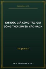 Khi Độc Giả Cùng Tác Giả Đồng Thời Xuyên Vào Sách