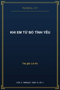 Khi Em Từ Bỏ Tình Yêu