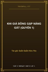 Khi Giá Đông Gặp Nắng Gắt (Quyển 1)