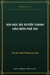 Khi Học Bá Xuyên Thành Hào Môn Phế Sài