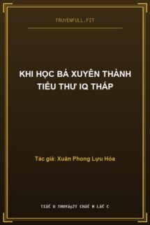 Khi Học Bá Xuyên Thành Tiểu Thư IQ Thấp