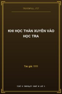 Khi Học Thần Xuyên Vào Học Tra