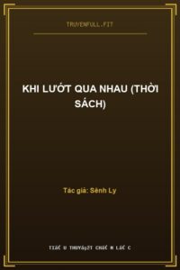 Khi Lướt Qua Nhau (Thời Sách)