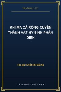 Khi Ma Cà Rồng Xuyên Thành Vật Hy Sinh Phản Diện