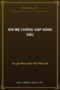 Khi Mẹ Chồng Gặp Nàng Dâu