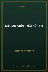 Khi Nam Chính Yêu Nữ Phụ