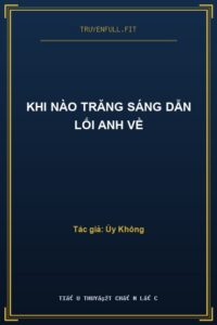 Khi Nào Trăng Sáng Dẫn Lối Anh Về