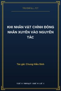 Khi Nhân Vật Chính Đồng Nhân Xuyên Vào Nguyên Tác