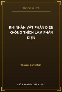 Khi Nhân Vật Phản Diện Không Thích Làm Phản Diện