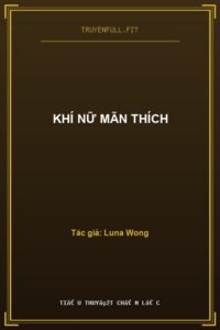 Khí Nữ Mãn Thích