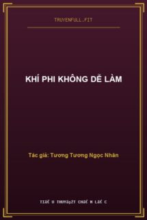 Khí Phi Không Dễ Làm