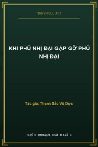 Khi Phú Nhị Đại Gặp Gỡ Phú Nhị Đại