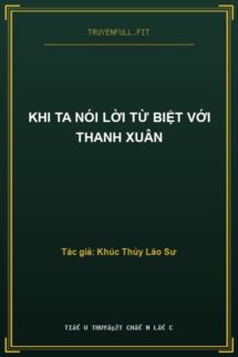 Khi Ta Nói Lời Từ Biệt Với Thanh Xuân