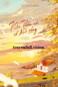 Khi Thần Nói Có Ánh Sáng