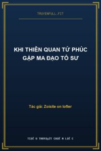 Khi Thiên Quan Tứ Phúc gặp Ma Đạo Tổ Sư