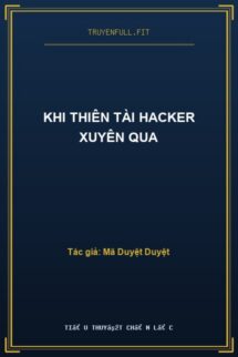 Khi Thiên Tài Hacker Xuyên Qua