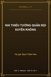 Khi Thiếu Tướng Quân Đội Xuyên Không