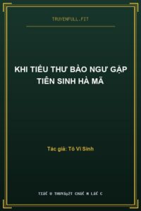 Khi Tiểu Thư Bào Ngư Gặp Tiên Sinh Hà Mã