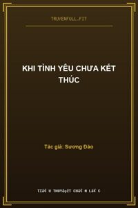Khi Tình Yêu Chưa Kết Thúc