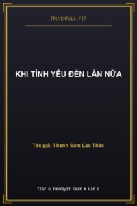 Khi Tình Yêu Đến Lần Nữa