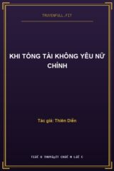 Khi Tổng Tài Không Yêu Nữ Chính