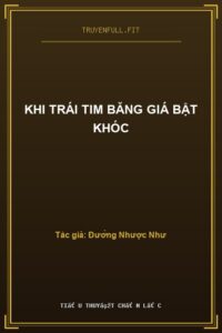 Khi Trái Tim Băng Giá Bật Khóc