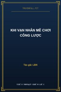 Khi Vạn Nhân Mê Chơi Công Lược