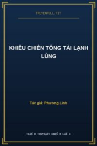 Khiêu Chiến Tổng Tài Lạnh Lùng