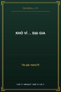 Khổ Vì … Đại Gia