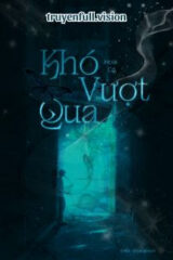 Khó Vượt Qua – Hoài Cố