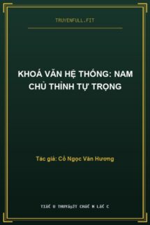 Khoá Văn Hệ Thống: Nam Chủ Thỉnh Tự Trọng