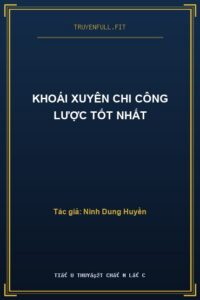 Khoái Xuyên Chi Công Lược Tốt Nhất
