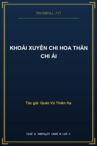 Khoái Xuyên Chi Hoa Thần Chi Ái