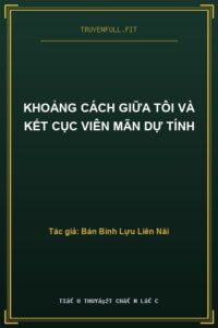 Khoảng Cách Giữa Tôi Và Kết Cục Viên Mãn Dự Tính