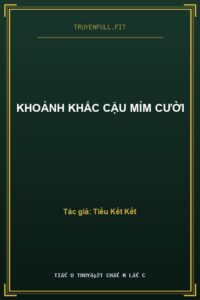Khoảnh Khắc Cậu Mỉm Cười