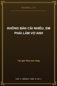 Không Bàn Cãi Nhiều, Em Phải Làm Vợ Anh