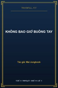 Không Bao Giờ Buông Tay