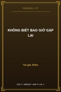 Không Biết Bao Giờ Gặp Lại