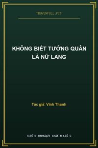 Không Biết Tướng Quân Là Nữ Lang