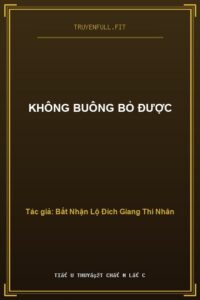Không Buông Bỏ Được