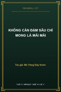 Không Cần Đậm Sâu Chỉ Mong Là Mãi Mãi