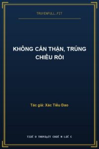 Không Cẩn Thận, Trúng Chiêu Rồi