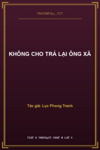 Không Cho Trả Lại Ông Xã