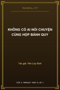 Không Có Ai Nói Chuyện Cùng Hộp Bánh Quy