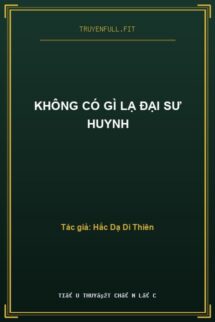 Không Có Gì Lạ Đại Sư Huynh